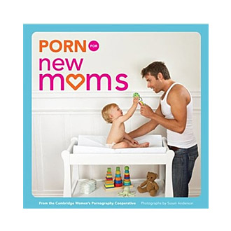 Porn for New Moms